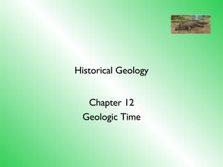 Historical Geology Chapter 12 Geologic Time   