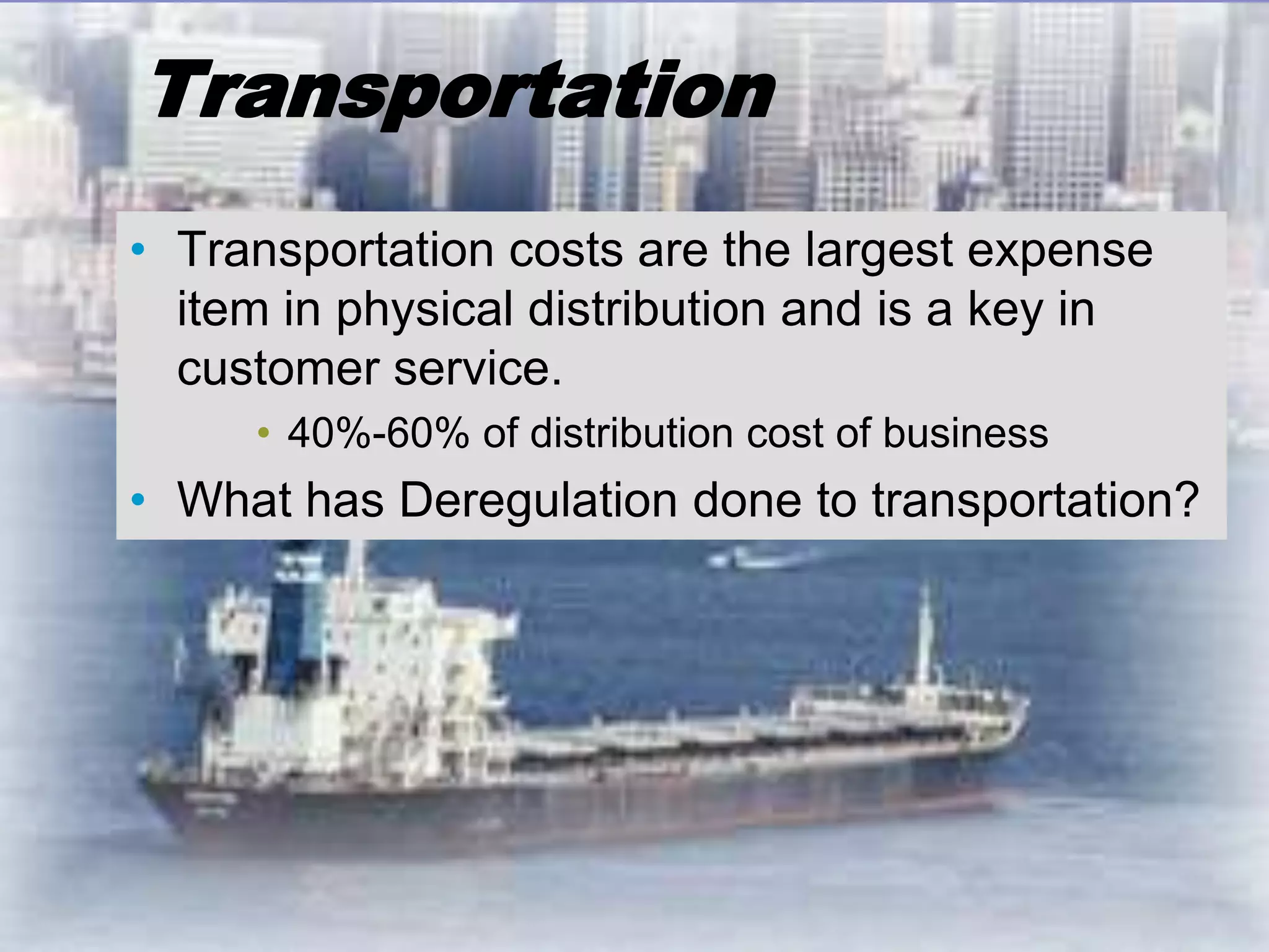 Physical DistributionIncludes: transportation, warehousing, materials handling, protective packaging, inventory control, order processing, and customer service.