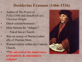 Baldassare Castiglione (1478-1499)From Milan and Urbino.Author of The Book of Courtier(1528)A manual for the manners and habits of a “modern gentleman.”Gentleman: must be well dressed, skilled in sports and arms, a musician and conversationalist, a reader of the classics, who is lighthearted and considerate.Synopsis: prosperity breeds civility.