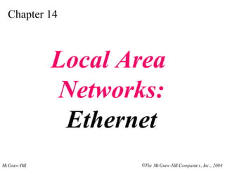 Chapter 14 Local Area  Networks: Ethernet 