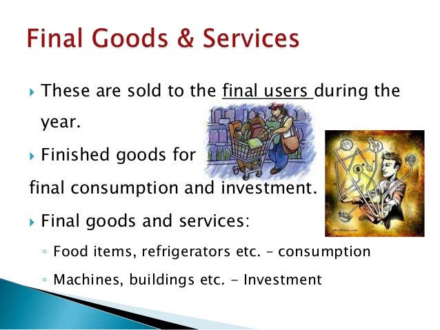 final good and intermediate goods and final good and intermediate goods and