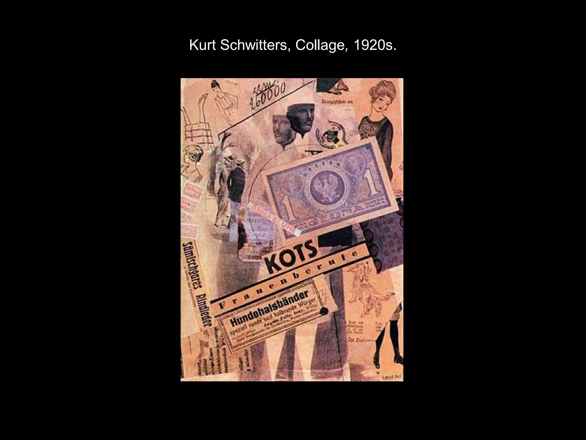 Kurt Schwitters, Collage, 1920s. 
 
