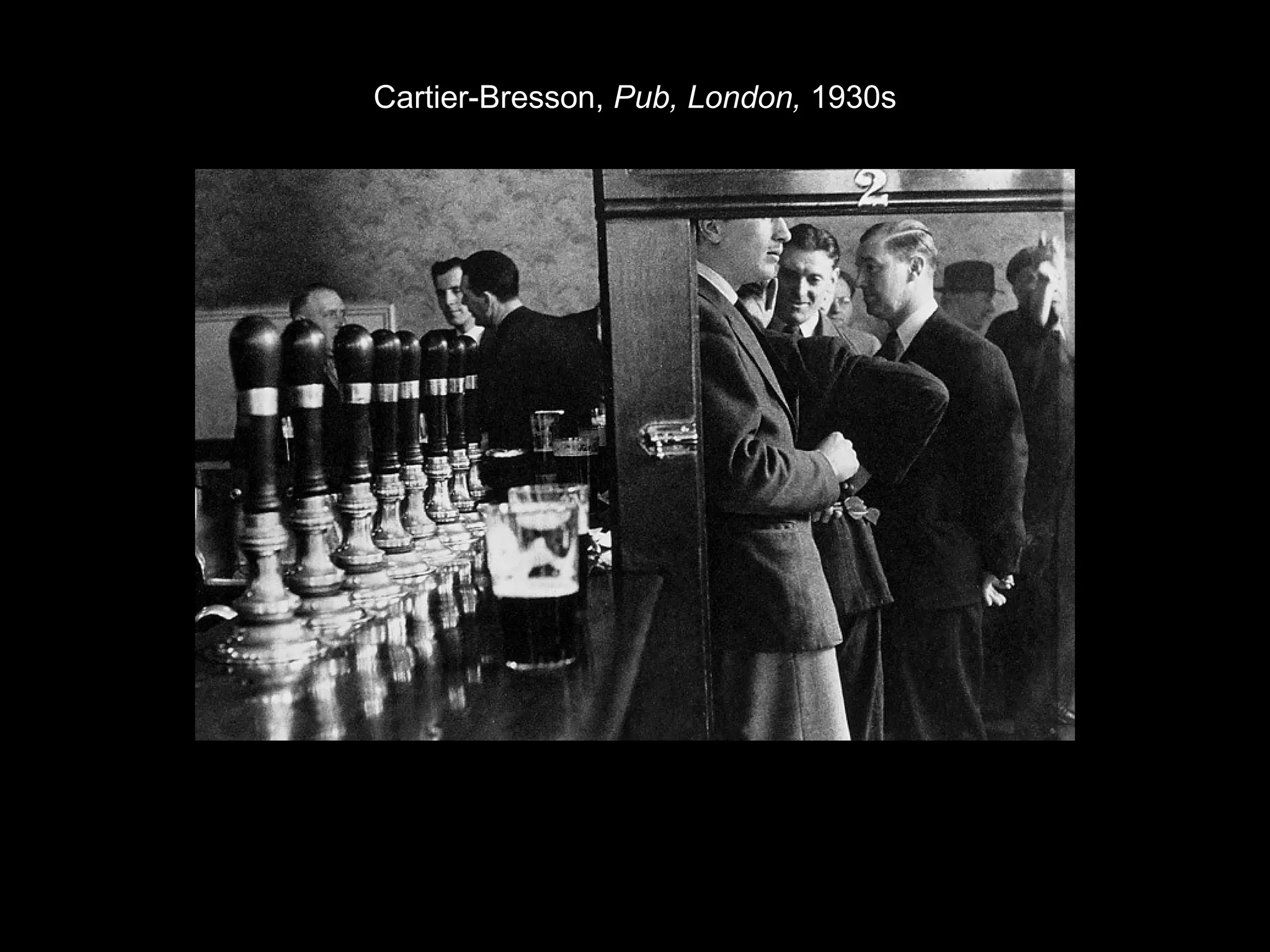 Cartier-Bresson, Pub, London, 1930s 
 