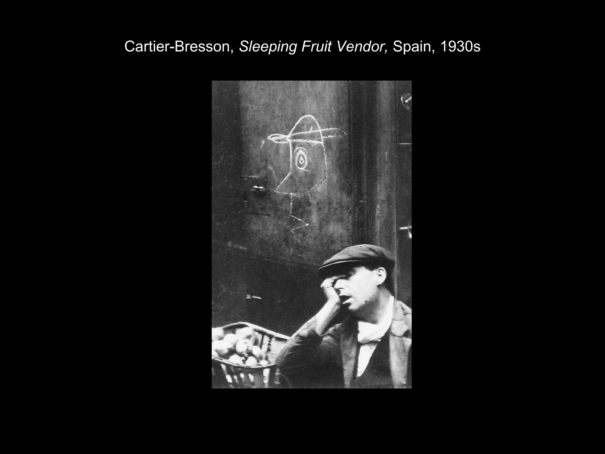 Cartier-Bresson, Sleeping Fruit Vendor, Spain, 1930s 
 