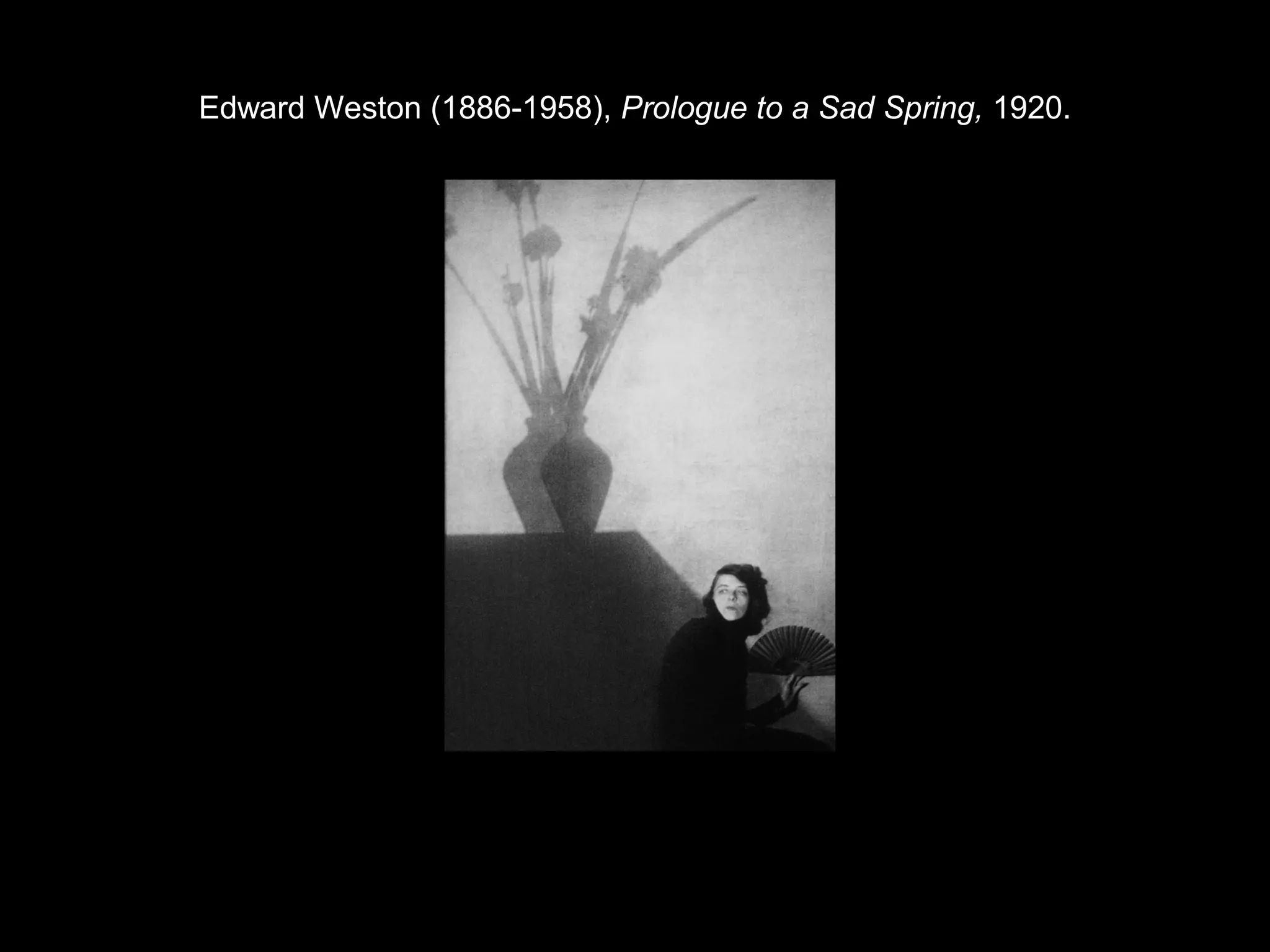 Edward Weston (1886-1958), Prologue to a Sad Spring, 1920. 
 