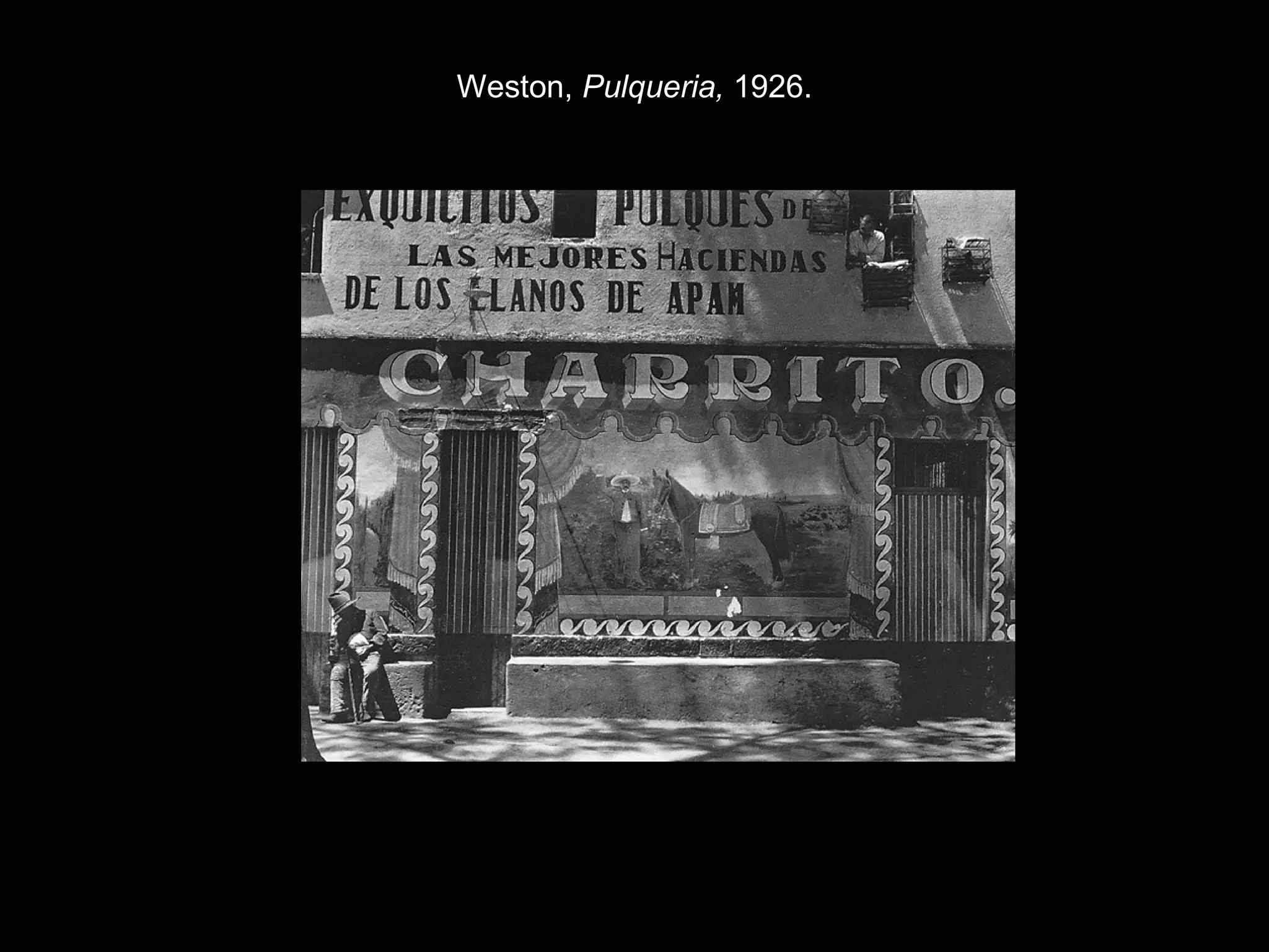 Weston, Pulqueria, 1926. 
 