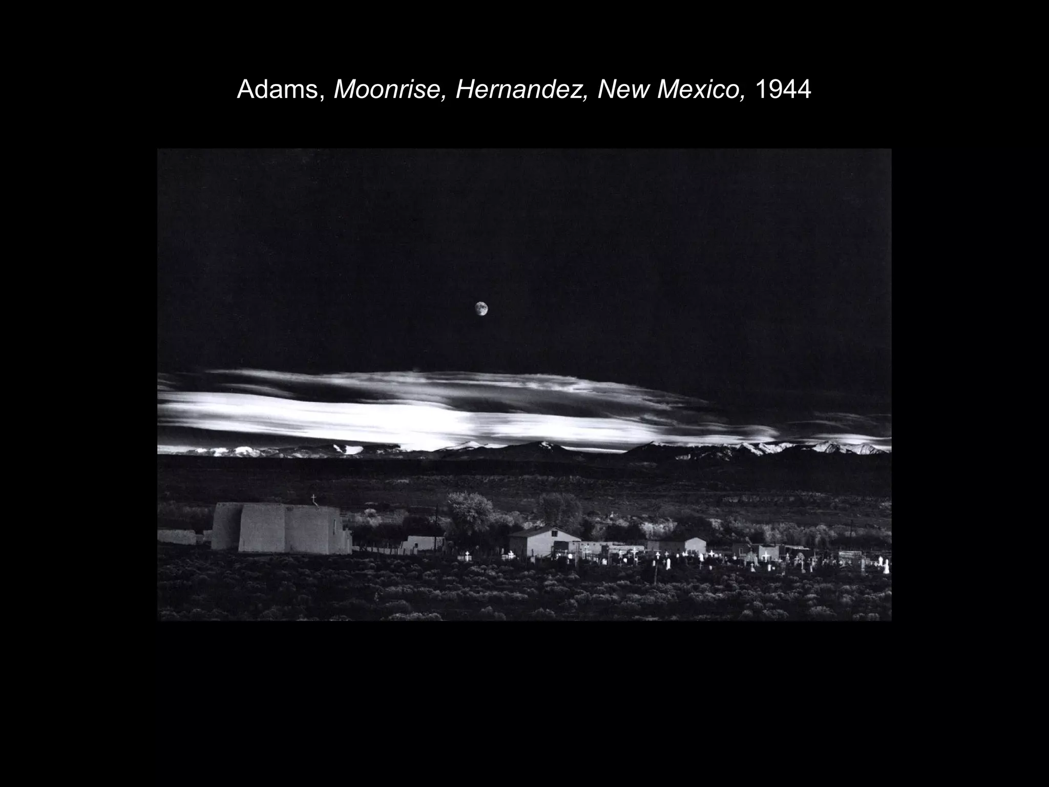 Adams, Moonrise, Hernandez, New Mexico, 1944 
 