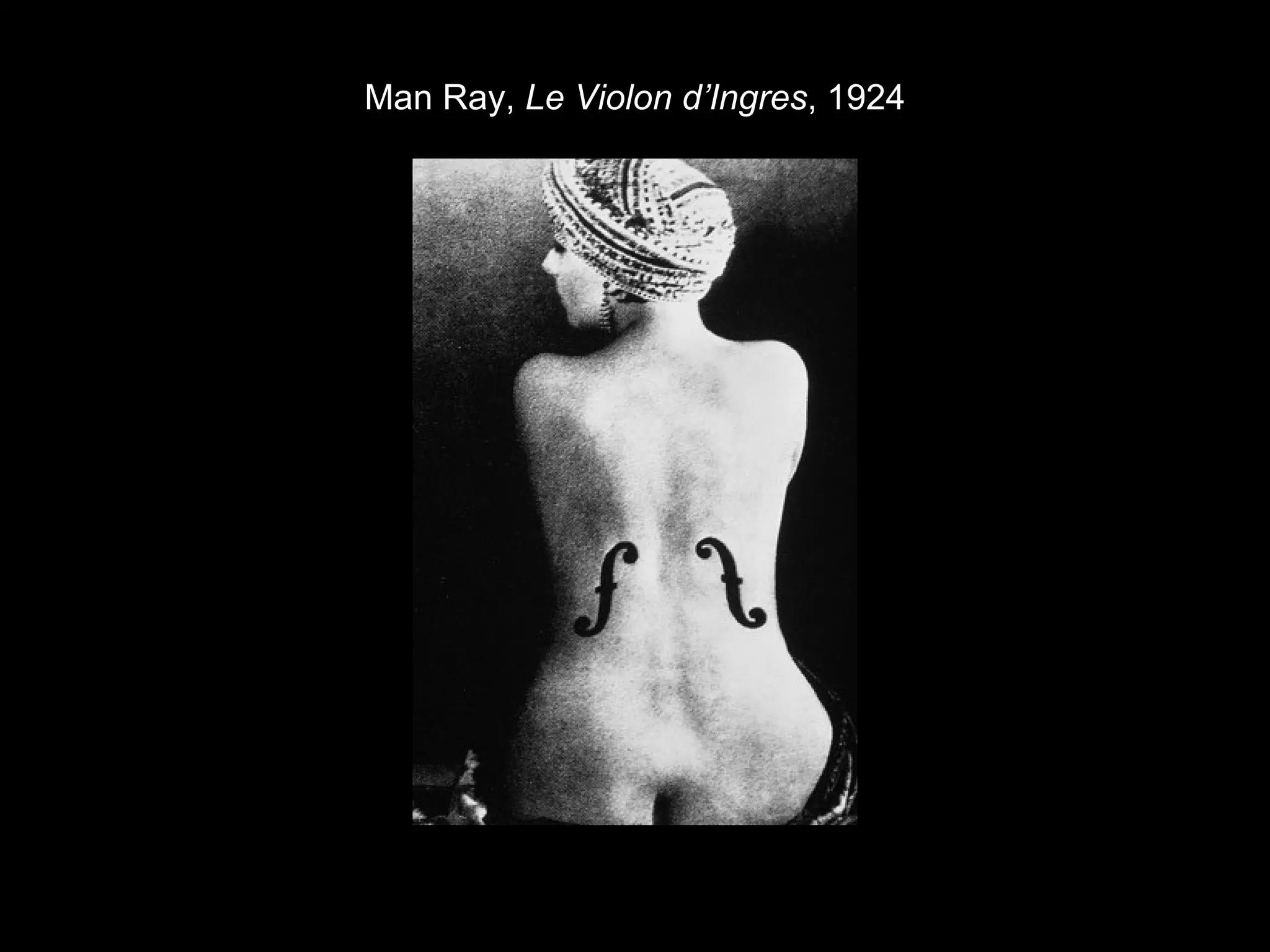 Man Ray, Le Violon d’Ingres, 1924 
 