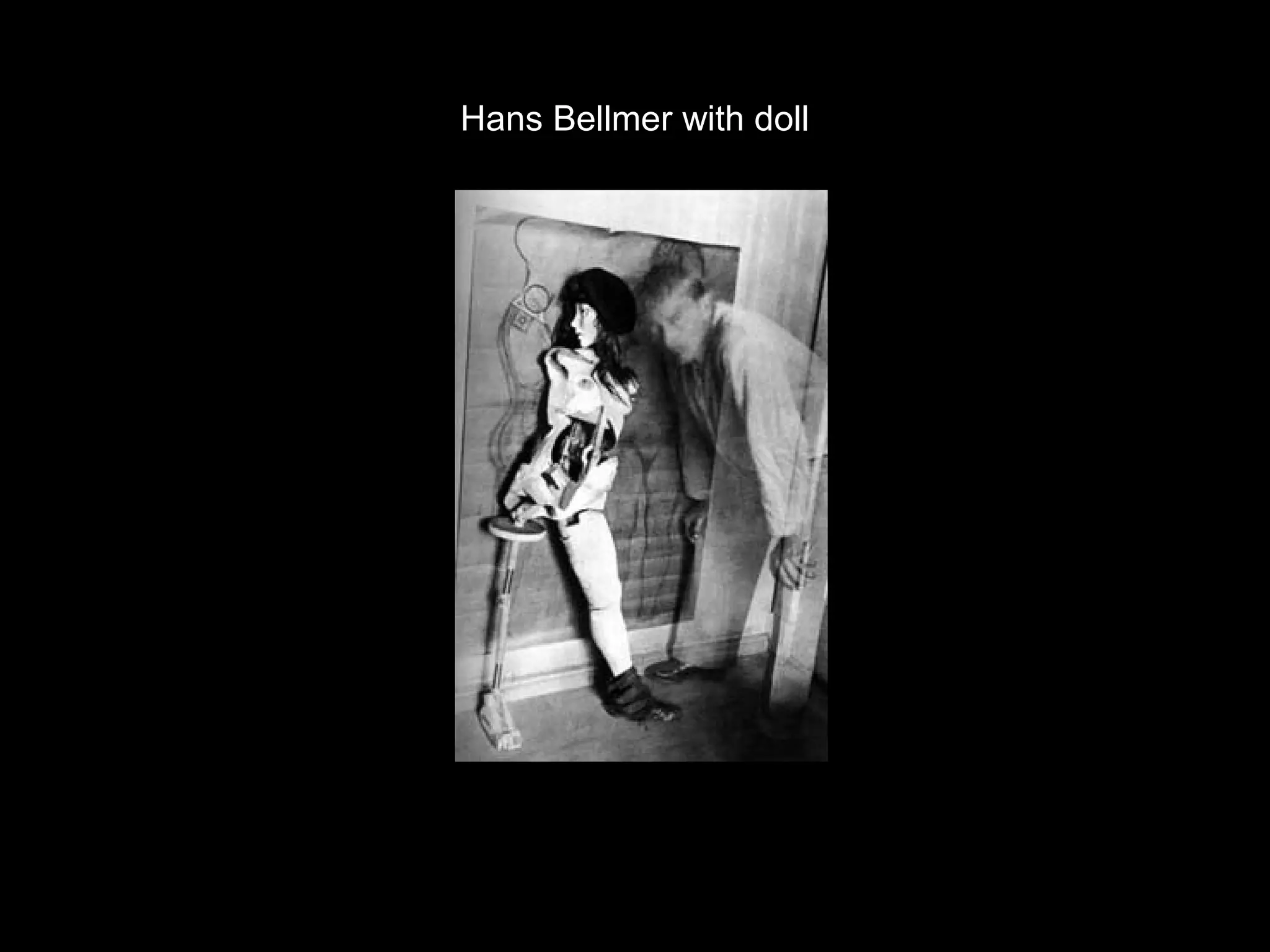 Hans Bellmer with doll 
 
