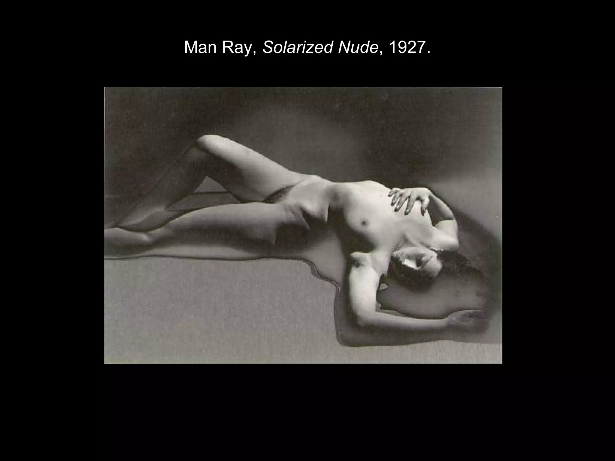 Man Ray, Solarized Nude, 1927. 
 