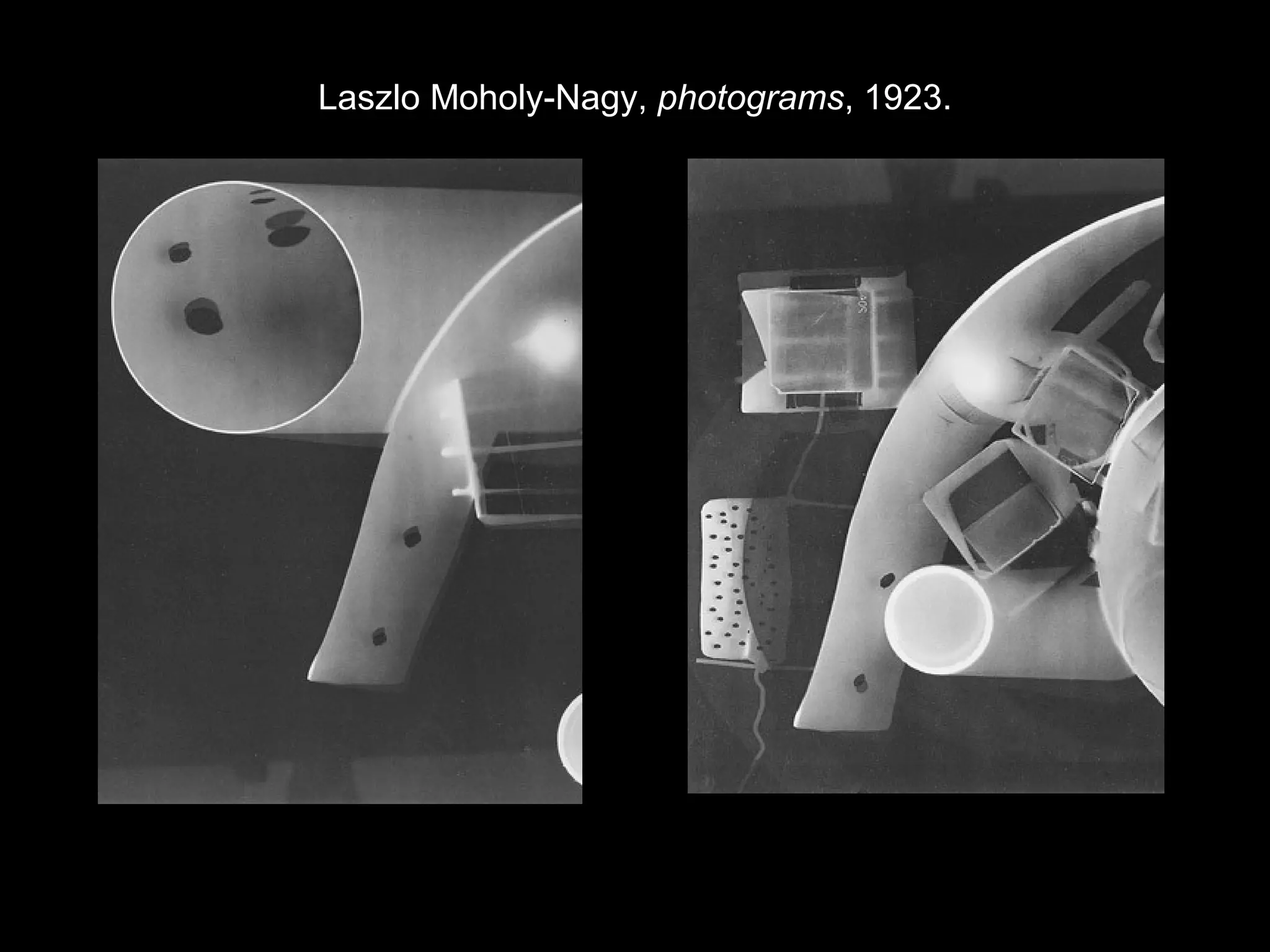Laszlo Moholy-Nagy, photograms, 1923. 
 