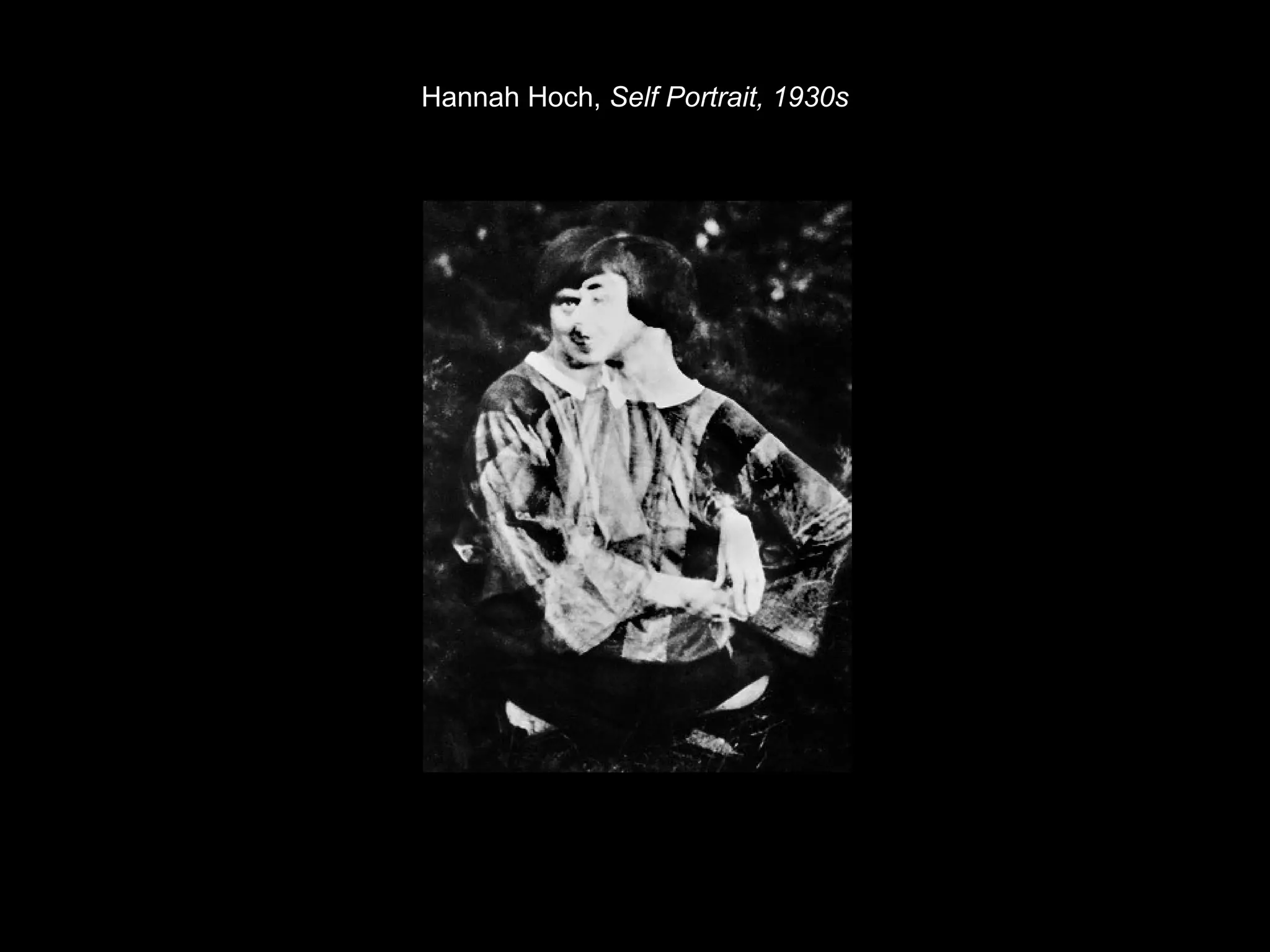 Hannah Hoch, Self Portrait, 1930s 
 