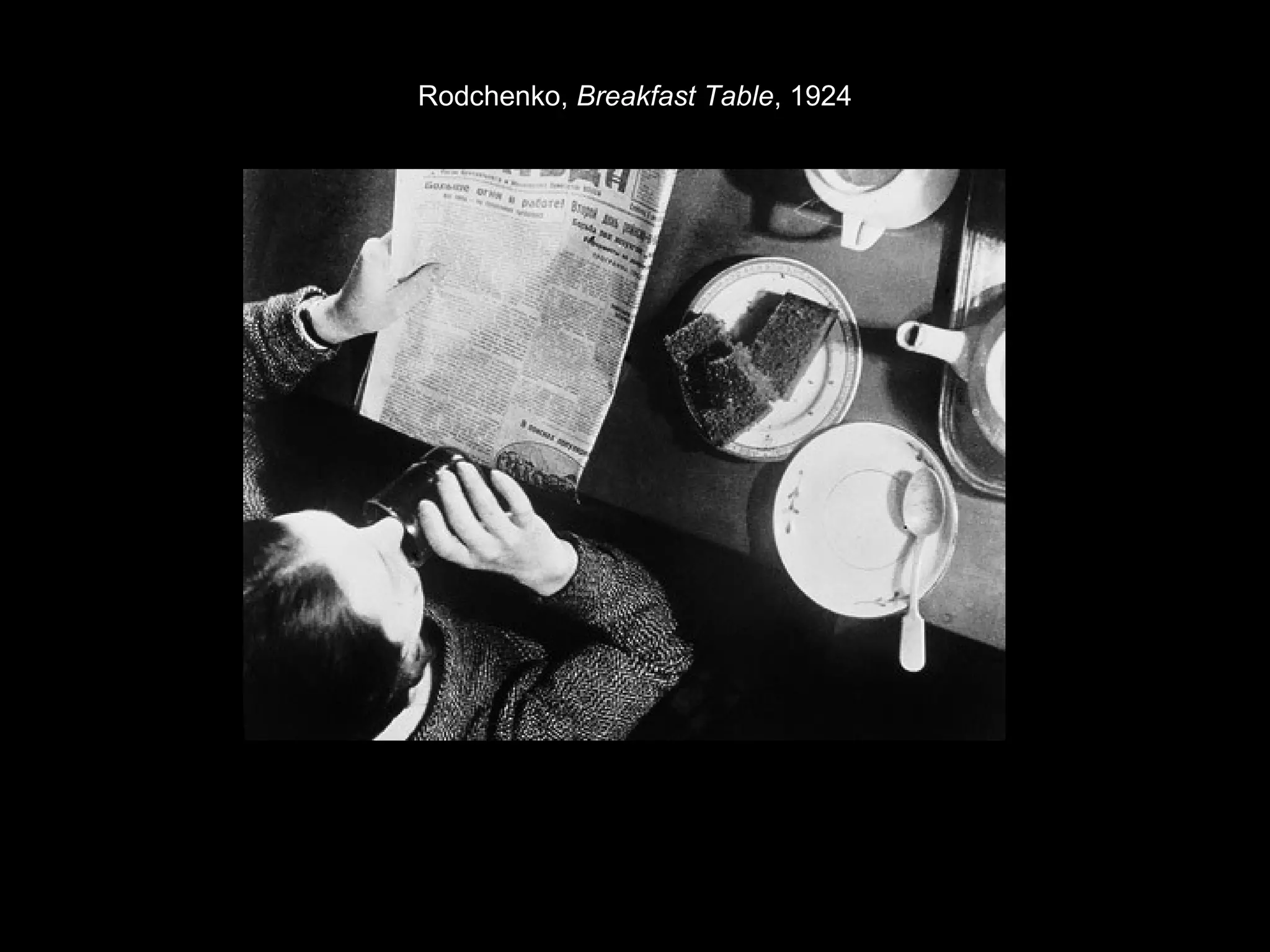 Rodchenko, Breakfast Table, 1924 
 
