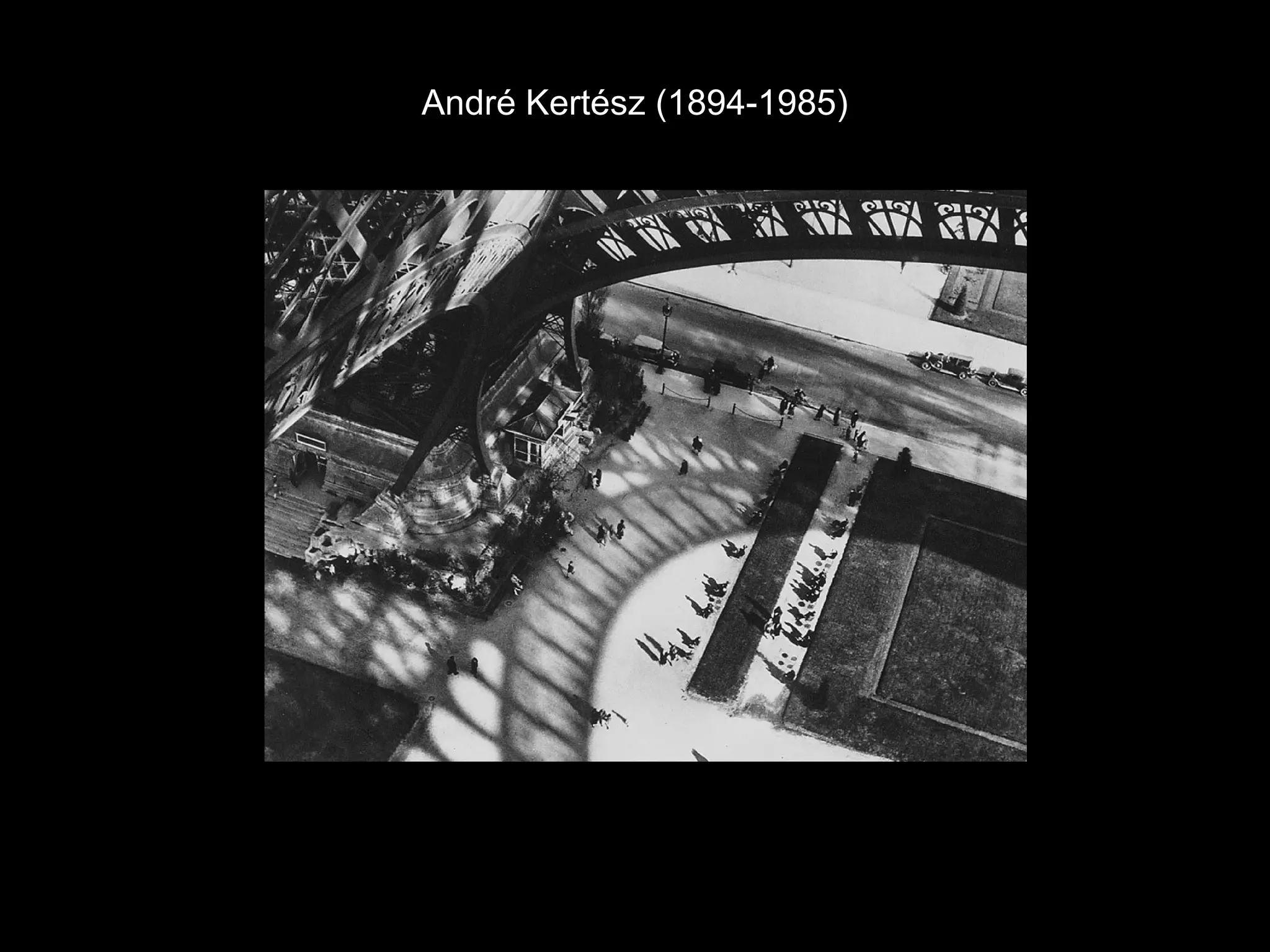 André Kertész (1894-1985) 
 