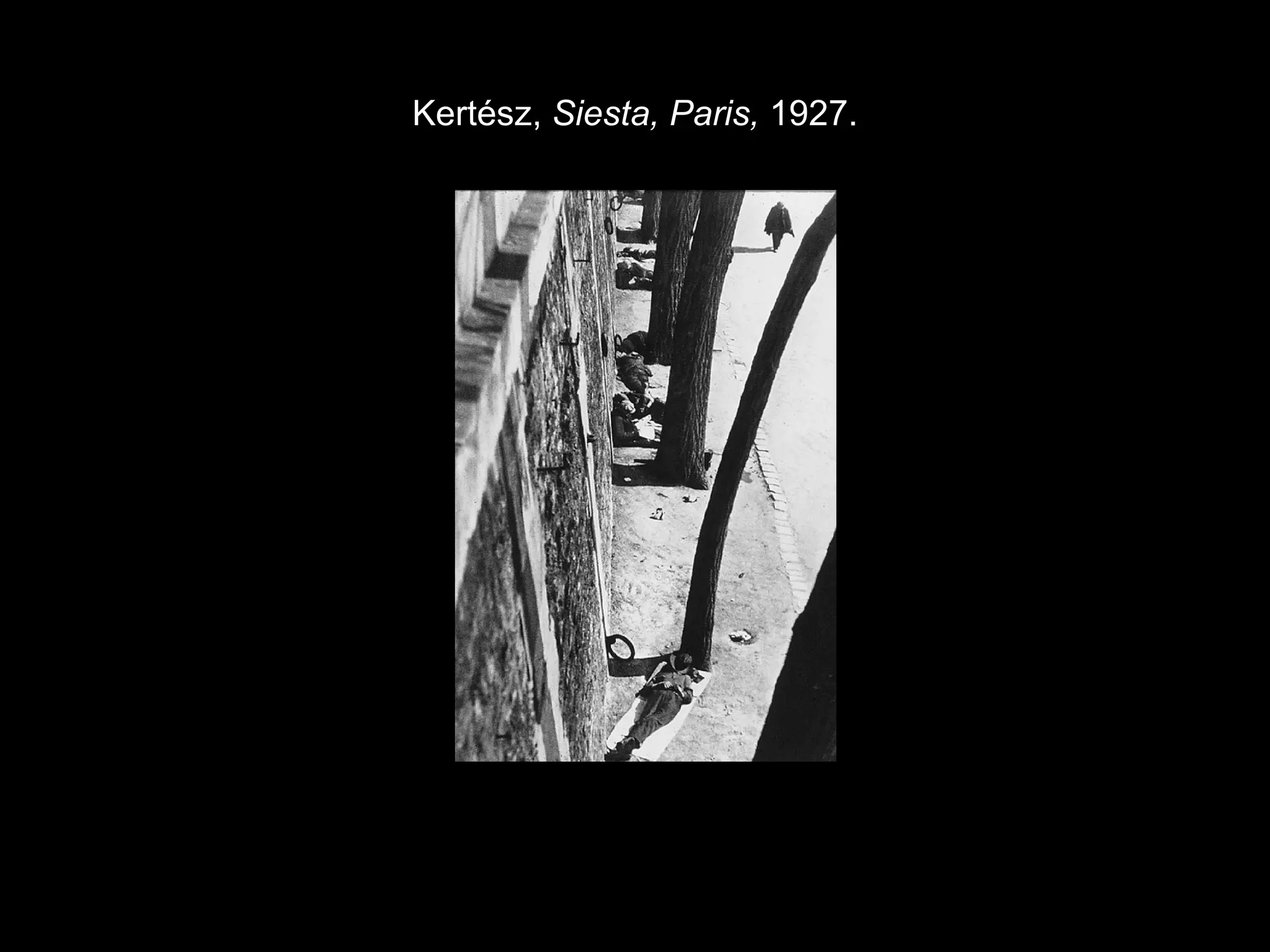 Kertész, Siesta, Paris, 1927. 
 