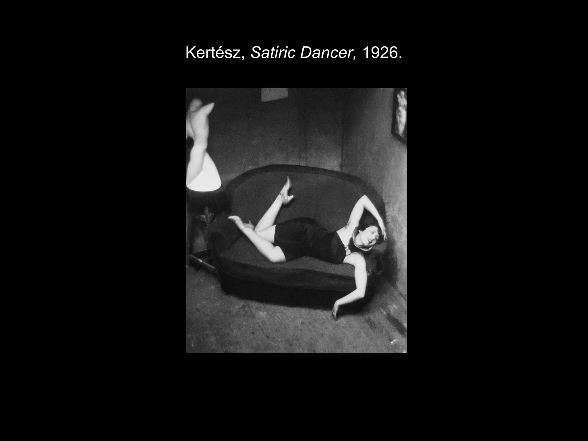 Kertész, Satiric Dancer, 1926. 
 