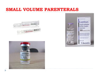 SMALL VOLUME PARENTERALS
 