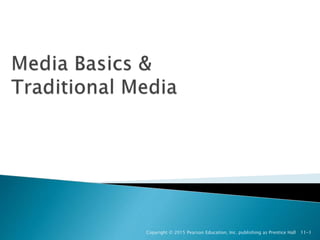 Copyright © 2015 Pearson Education, Inc. publishing as Prentice Hall 11-1
 