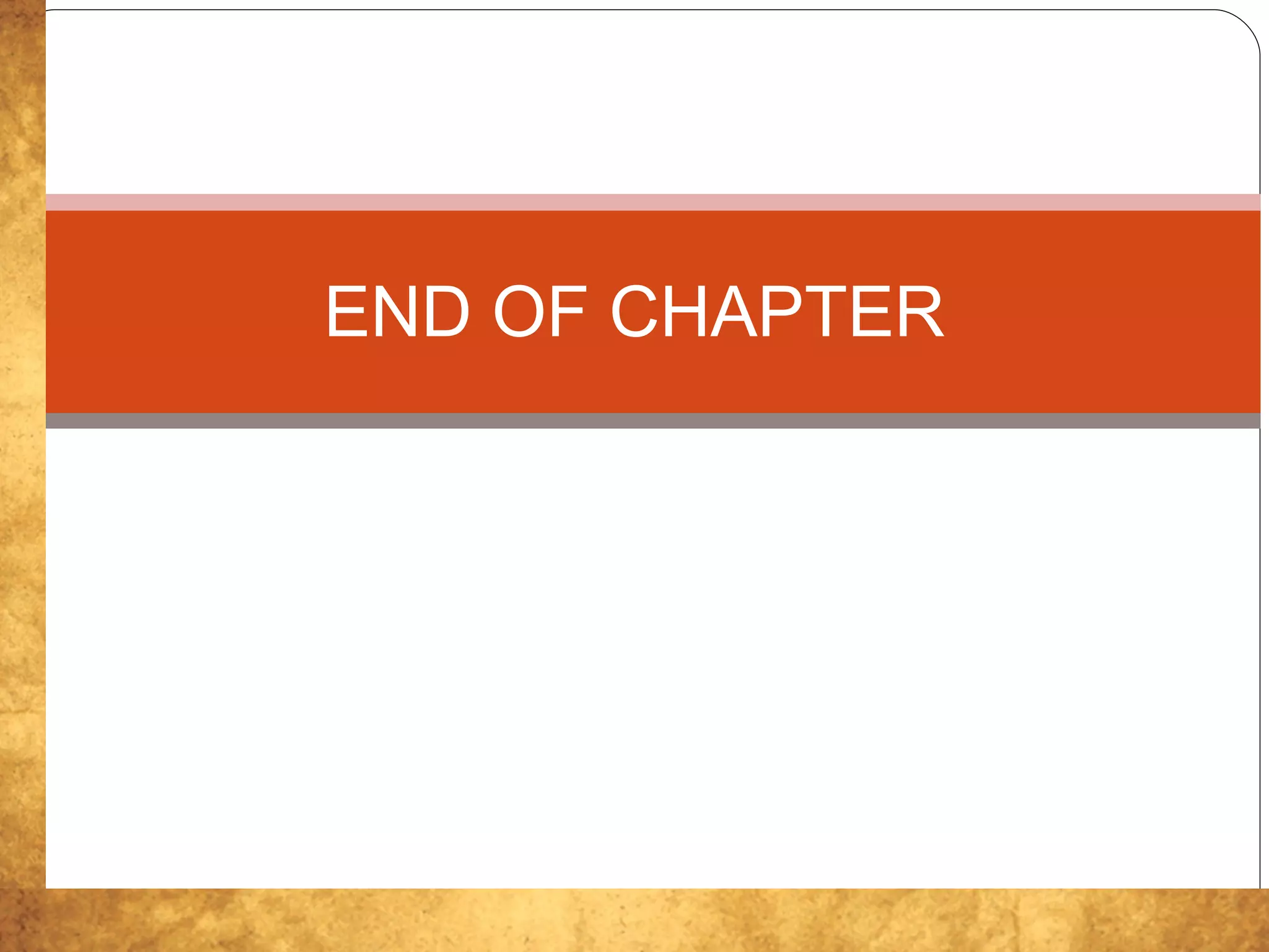 END OF CHAPTER
 