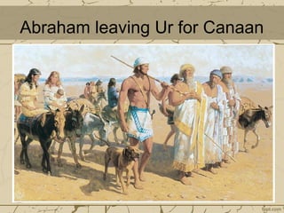 Abraham leaving Ur for Canaan
 