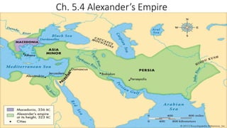 Ch. 5.4 Alexander’s Empire
 