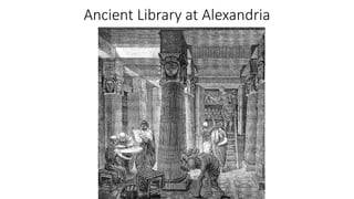 Ancient Library at Alexandria
 
