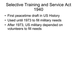 Selective Training and Service Act 1940 ,[object Object],[object Object],[object Object]