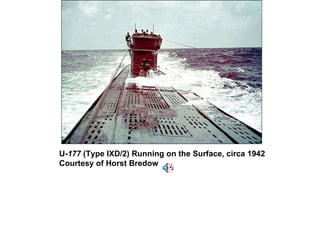 U- 177  (Type IXD/2) Running on the Surface, circa 1942 Courtesy of Horst Bredow 