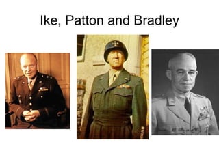 Ike, Patton and Bradley 