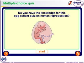 59 of 40 © Boardworks Ltd 2008
Multiple-choice quiz
 