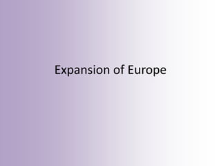 Expansion of Europe
 