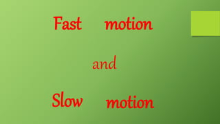 Slow And Fast Movements Examples Ch.11.less.1.how are forces and motion related? | PPTX