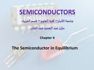 The Semiconductor in Equilibrium
Chapter 4
 