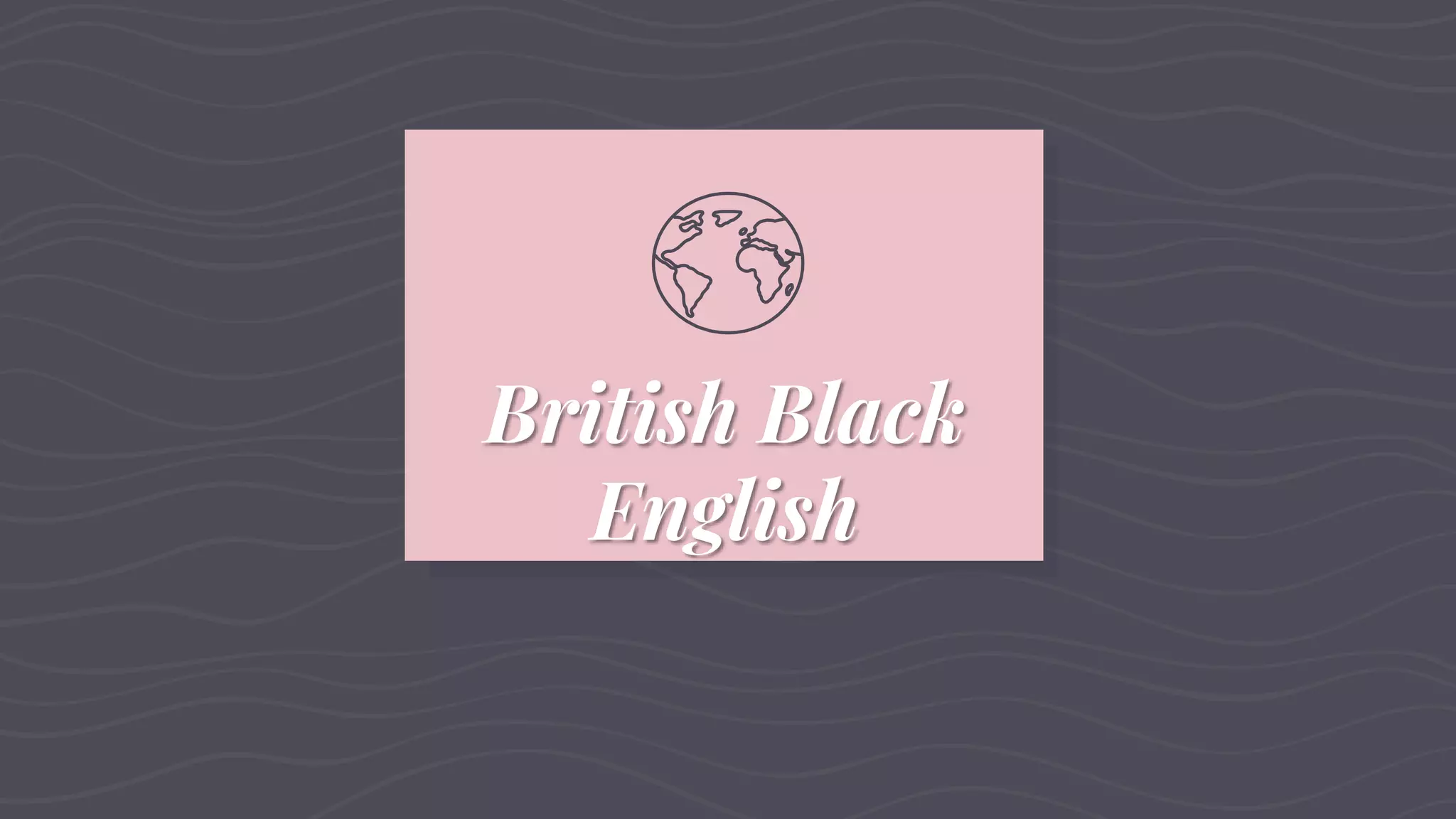 British Black
English
 