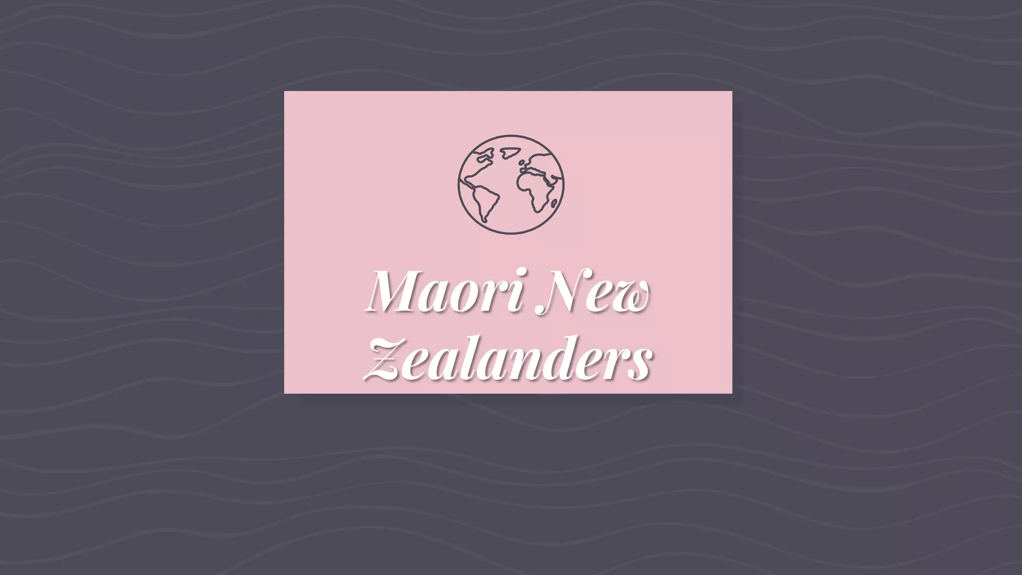 Maori New
Zealanders
 