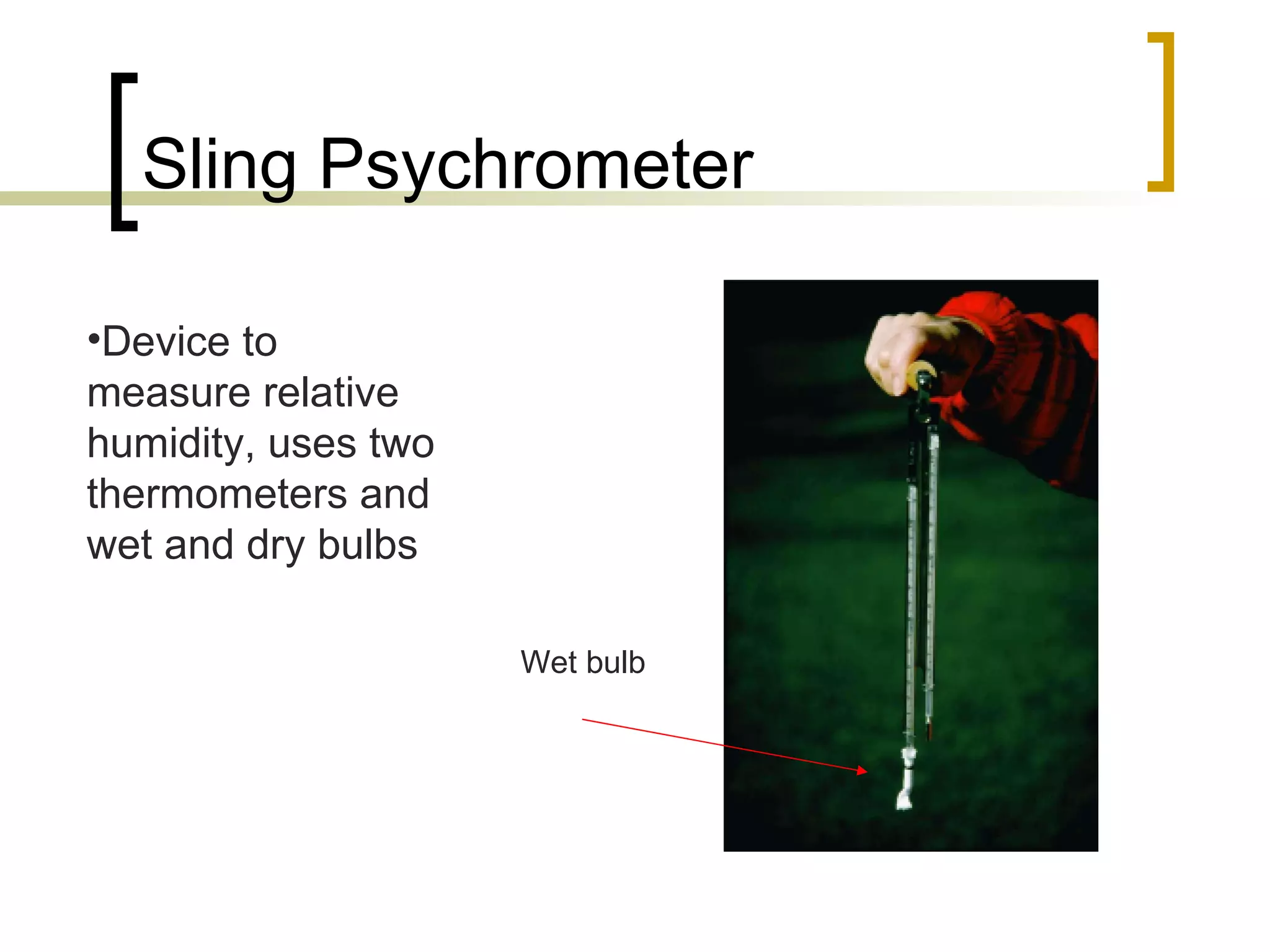 Sling Psychrometer Wet bulb Device to measure relative humidity, uses two thermometers and wet and dry bulbs 