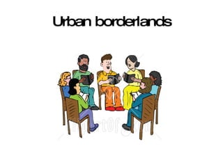 Urban borderlands