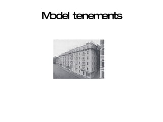 Model tenements