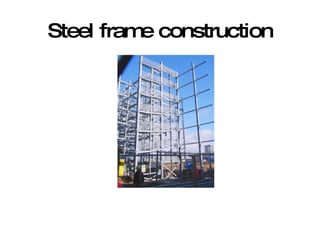 Steel frame construction