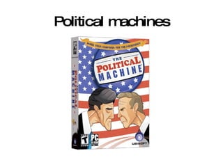 Political machines