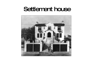Settlement house