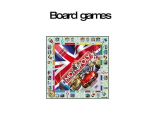 Board games