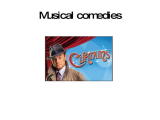 Musical comedies