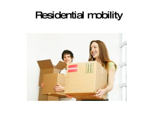 Residential mobility