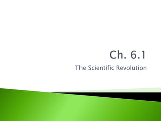 The Scientific Revolution
 