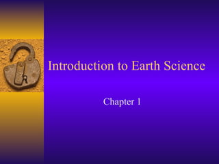 Introduction to Earth Science  Chapter 1 