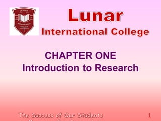 CHAPTER ONE
Introduction to Research
1
 