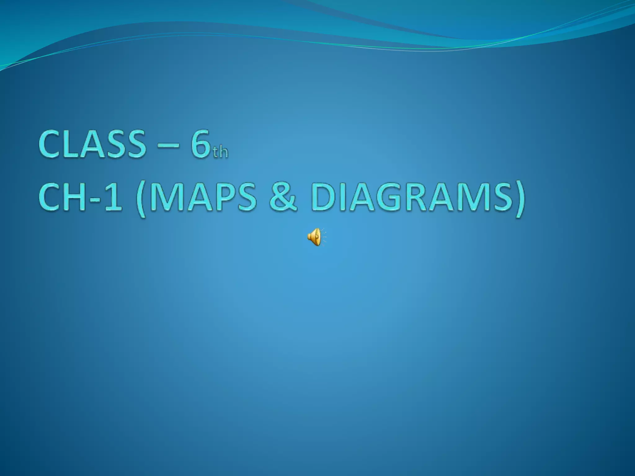 Ch 1 (maps & diagrams) | PPTX | Geography | Science