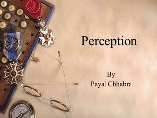Perception By Payal Chhabra 