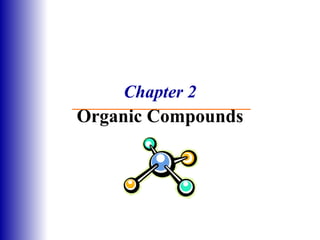 Chapter 2 Organic Compounds 